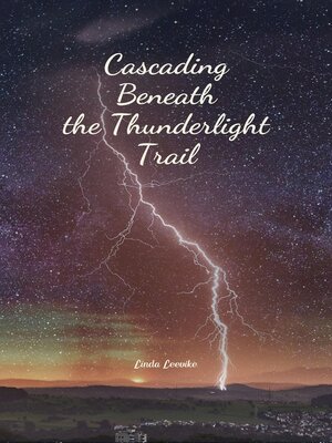 cover image of Cascading Beneath the Thunderlight Trail